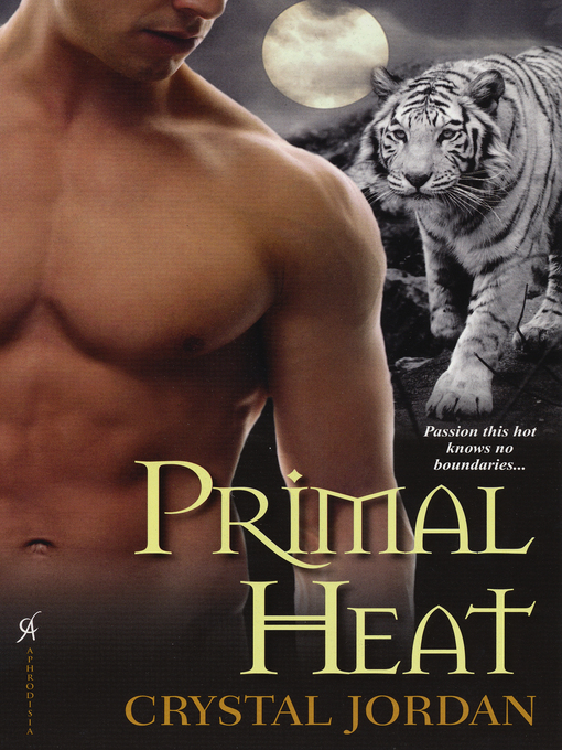 Title details for Primal Heat by Crystal Jordan - Available